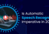 Is Automatic Speech Recognition Imperative in 2026