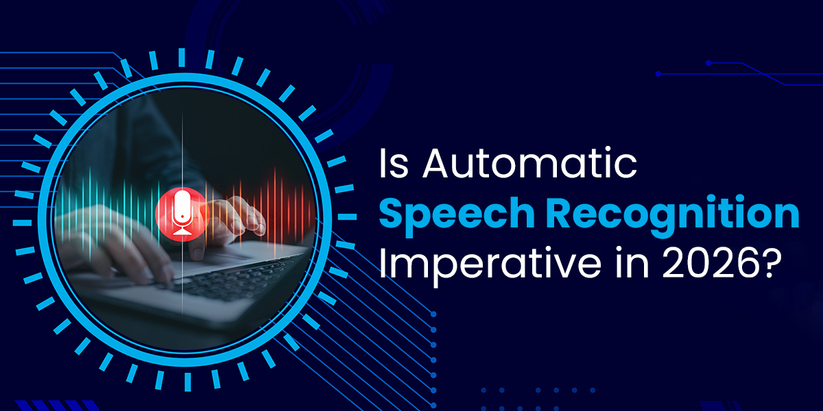 Is Automatic Speech Recognition Imperative in 2026